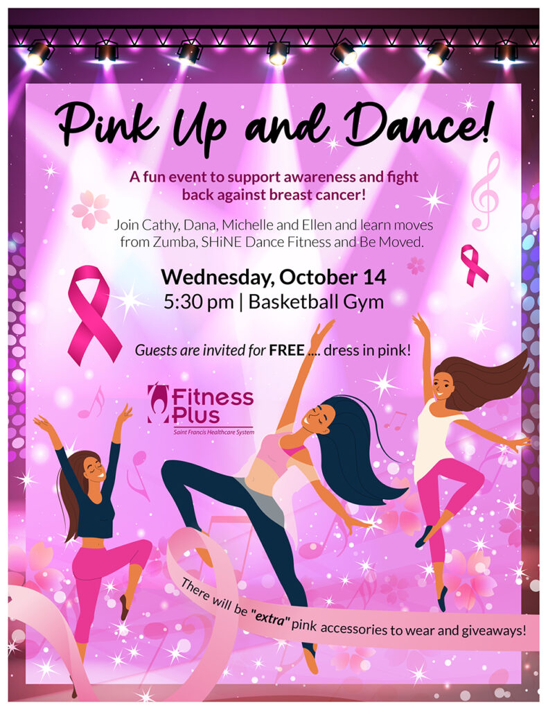 Pink Up and Dance! A fun event to support awareness and fight back against breast cancer! Join Cathy, Dana, Michelle and Ellen and learn moves from Zumba, SHiNE Dance Fitness and Be Moved. Wednesday, October 14 at 5:30 pm in the Basketball Gym. Guests are invited for FREE...dress in pink!